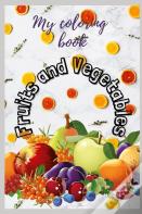 My Fruits And Vegetables Coloring Book