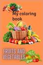 My Fruits And Vegetables Coloring Book - Preview