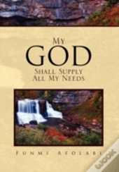 My God Shall Supply All My Needs