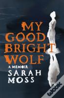 My Good Bright Wolf