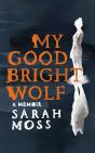 My Good Bright Wolf - Preview