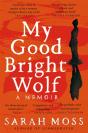 My Good Bright Wolf - Preview