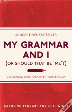 Capa do artigo My Grammar And I (Or Should That Be 'Me'?)