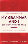 My Grammar And I (Or Should That Be 'Me'?)