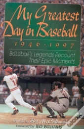 My Greatest Day In Baseball, 1946-1997