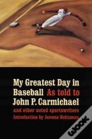 My Greatest Day In Baseball