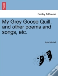 Capa do artigo My Grey Goose Quill. And Other Poems And Songs, Etc.