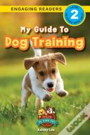 My Guide To Dog Training