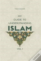 My Guide To Understanding Islam
