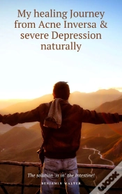 Capa do artigo My Healing Journey From Acne Inversa & Severe Depression Naturally
