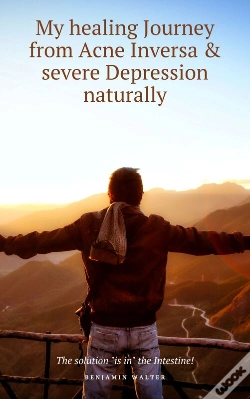Capa do artigo My Healing Journey From Acne Inversa & Severe Depression Naturally