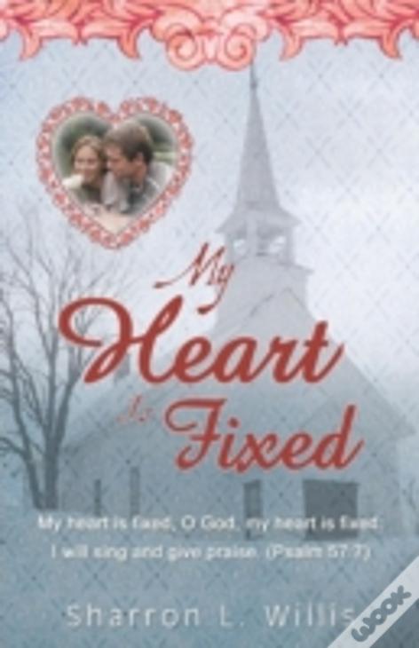 My Heart Is Fixed