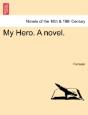 My Hero. A Novel. - Preview