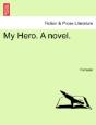 My Hero. A Novel. - Preview