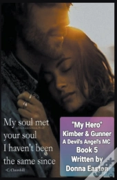 My Hero Kimber & Gunner A Devil'S Angel'S Mc Romance Book 5