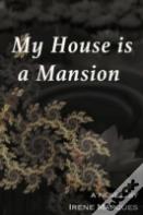 My House Is A Mansion