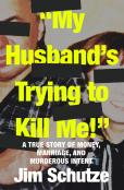 My Husband'S Trying To Kill Me!