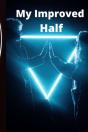 My Improved Half - Preview