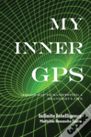 My Inner Gps - A Road Map To Manifesting A Meaningful Life