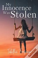 My Innocence Was Stolen