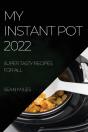 My Instant Pot 2022 - Preview