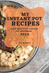 My Instant Pot Recipes 2022