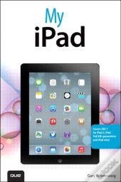 My Ipad (Covers Ios 7 For Ipad 2, Ipad 3rd/4th Generation And Ipad Mini)