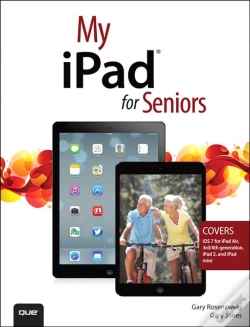 Capa do artigo My Ipad For Seniors (Covers Ios 7 On Ipad Air, Ipad 3rd And 4th Generation, Ipad2, And Ipad Mini)