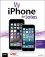 My Iphone For Seniors (Covers Ios 8 For Iphone 6/6 Plus, 5s/5c/5, And 4s) - Preview