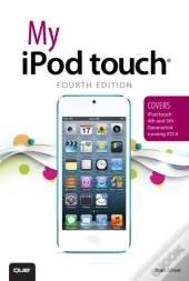 My Ipod Touch (Covers Ipod Touch 4th And 5th Generation Running Ios 6)