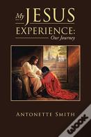 My Jesus Experience