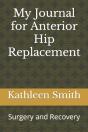 My Journal For Anterior Hip Replacement - Preview