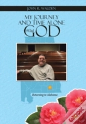 My Journey And Time Alone With God