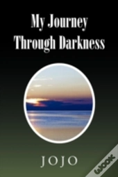 My Journey Through Darkness