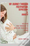 My Journey Through Postpartum Depression & Anxiety