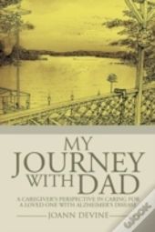My Journey With Dad: A Caregiver'S Persp