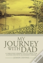 My Journey With Dad: A Caregiver'S Persp