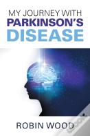 My Journey With Parkinson'S Disease