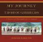 My Journey With Thoroughbreds - Preview