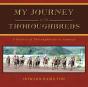 My Journey With Thoroughbreds - Preview