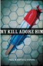 My Kill Adore Him - Preview