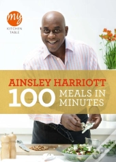 My Kitchen Table: 100 Meals In Minutes