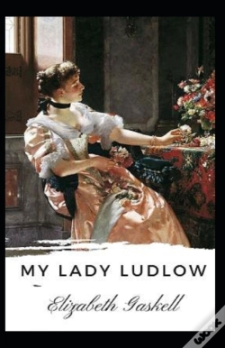 Capa do artigo My Lady Ludlow-Elizabeth'S Classic Edition(Annotated)