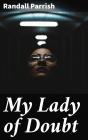 My Lady Of Doubt - Preview