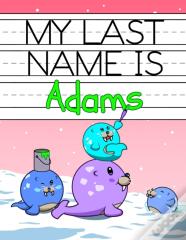My Last Name Is Adams