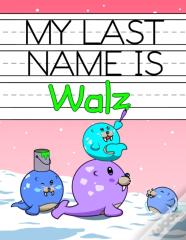 My Last Name Is Walz