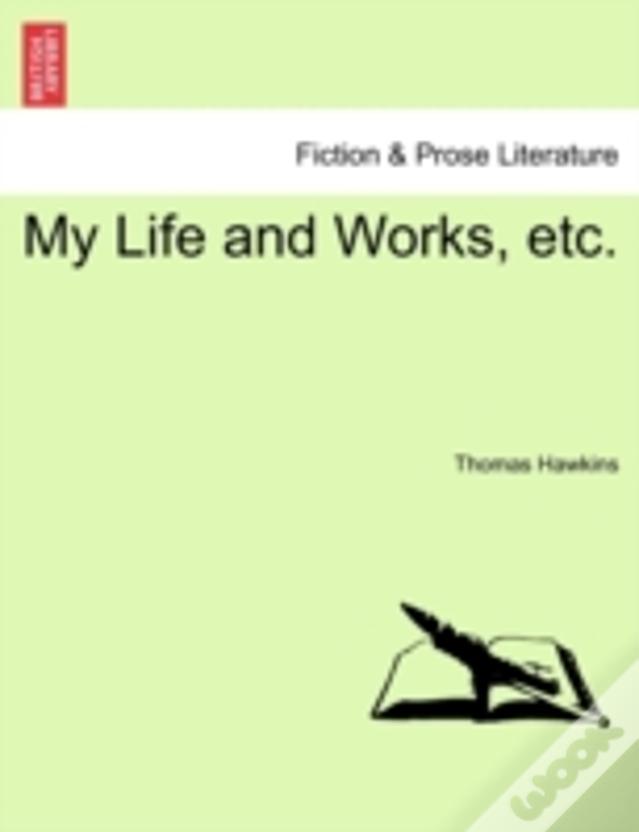 My Life And Works, Etc.
