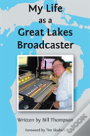 My Life As A Great Lakes Broadcaster