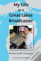 My Life As A Great Lakes Broadcaster
