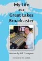 My Life As A Great Lakes Broadcaster - Preview